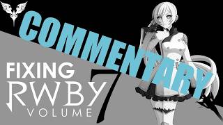 Fixing RWBY | Volume 7 Commentary