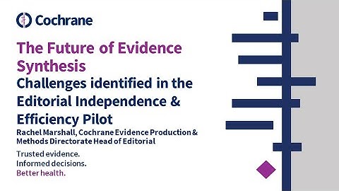 Future of Evidence Synthesis: Challenges identified in the Editorial Independence & Efficiency Pilot