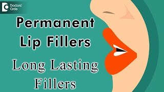 Can you get permanent lip fillers? Which lip fillers last the longest? - Dr. Nischal K