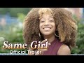 Same Girl | Romance Comedy Now Streaming | Official Trailer
