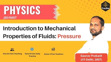 Mechanical Properties of Fluids: Pressure by Gaurav Prakash(IIT Delhi),JEE/NEET Physics