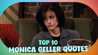 The Top 10 Iconic Monica Geller Quotes from Friends!