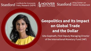 Geopolitics and Its Impact on Global Trade and the Dollar - Gita Gopinath