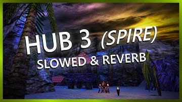 Unreal - Hub 3 (Spire)  (Slowed & Reverb)