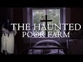 The HAUNTED Poor Farm  ✖✖✖✖  Paranormal Nightmare  S11E9
