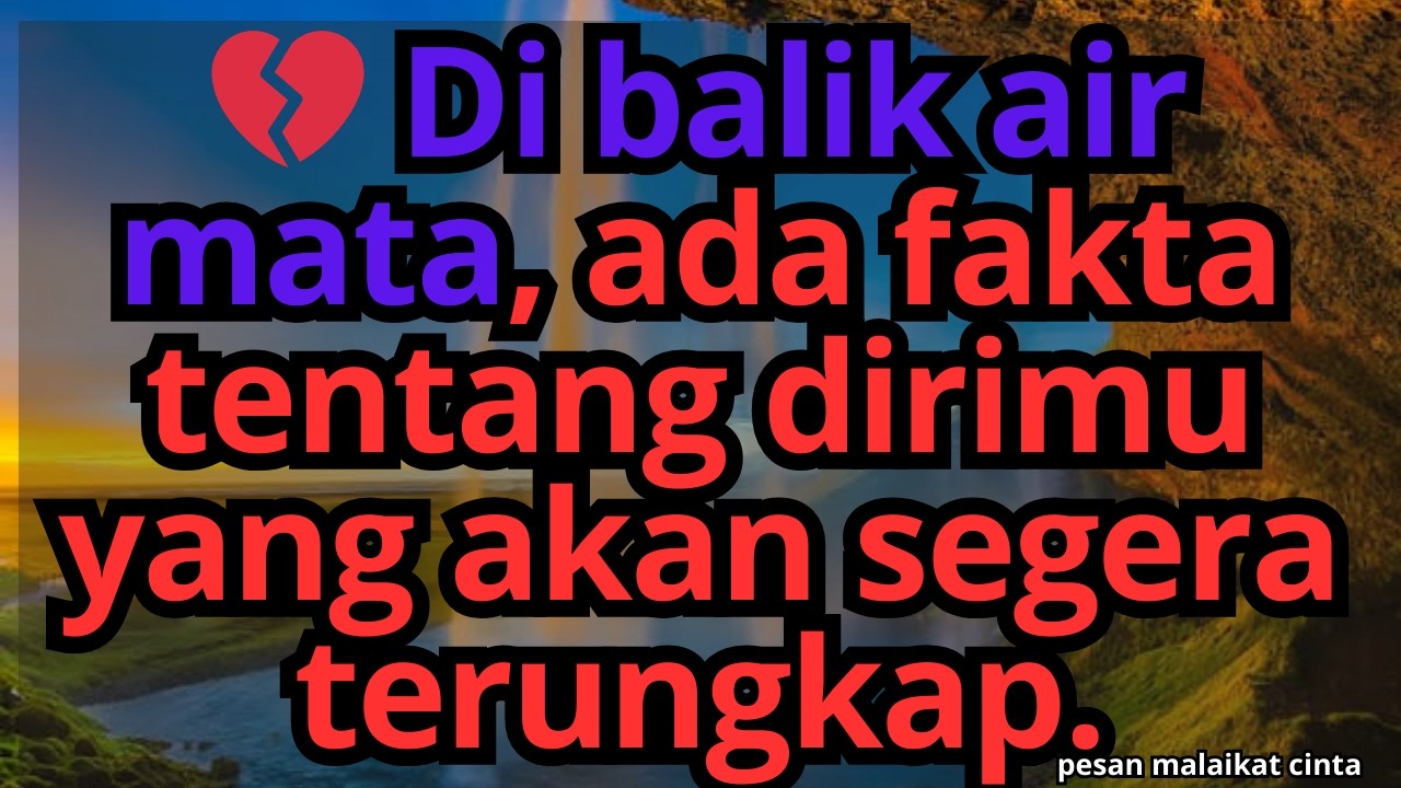 💔 Di balik air mata, ada fakta tentang dirimu yang akan segera terungkap.