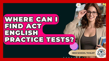 Where Can I Find ACT English Practice Tests? - High School Toolkit