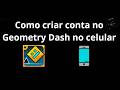 Como criar conta no Geometry Dash no celular - Corrigir erro