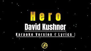 David Kushner - Hero - karaoke Version Lyrics