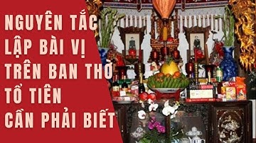 Lập BÀI VỊ trên bàn thờ gia tiên mà không biết những điều này - Coi chừng vận xui