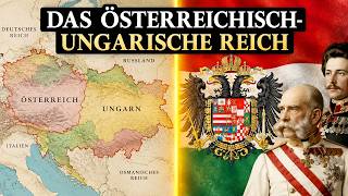 Die Gesamte Geschichte Österreich-Ungarns Aufstieg, Macht Und Untergang Des Vielvölkerreiches