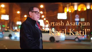 Смотреть Artash Asatryan - Katil Katil (2024) Видеоклип!