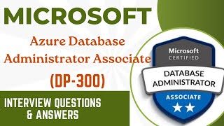 Part#12| Microsoft DP-300 | Azure Database Administrator Associate | Interview Questions &amp; Answers