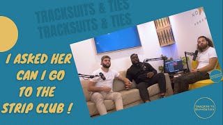 When is going to a Strip Club, not Cheating? | Tracksuits & Ties Podcast | EP.08