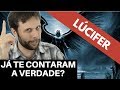 LÚCIFER DA BÍBLIA vs. LÚCIFER DA CULTURA: mitos e verdades