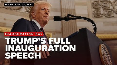 Full Speech of Donald Trump's inaugural address