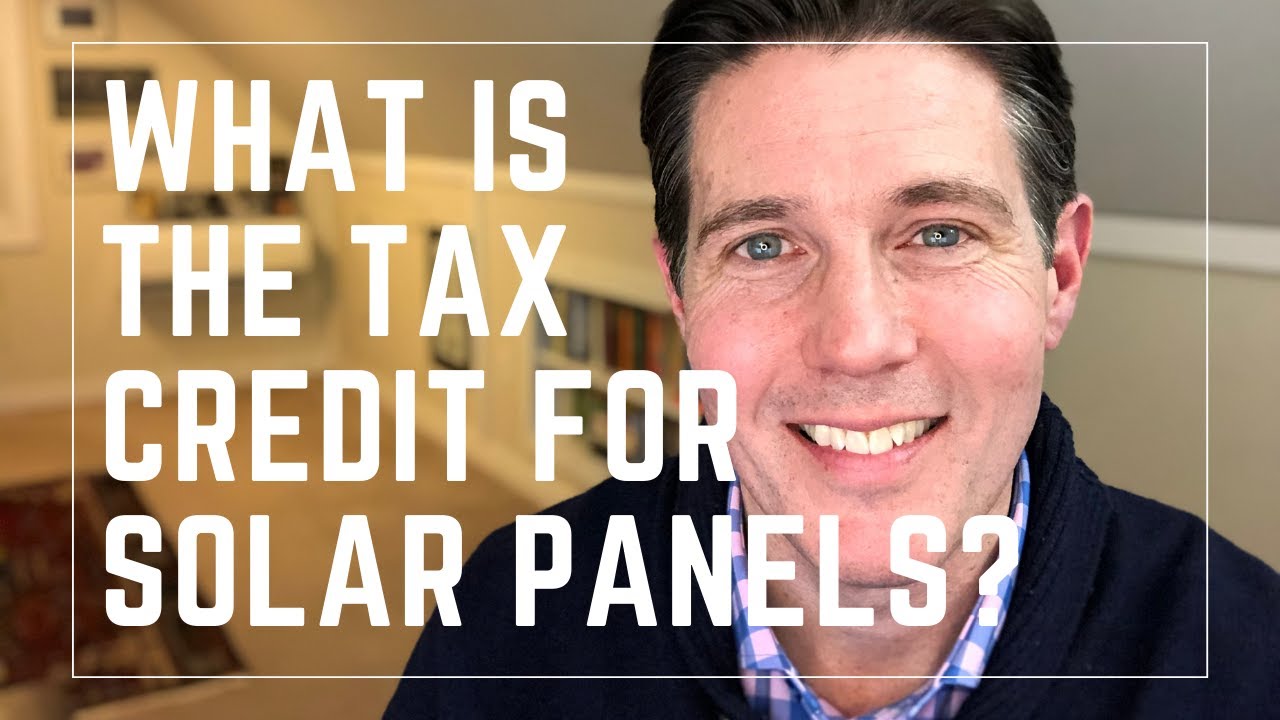 what-is-the-tax-credit-for-solar-panels-youtube