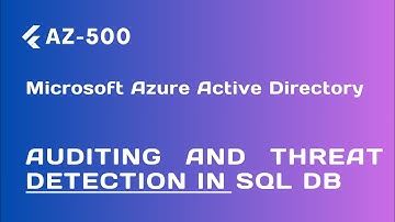 Auditing and threat Detection in SQL DB - Lecture 77