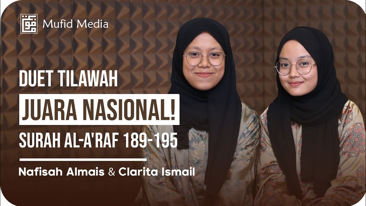 DUET SANTRI JUARA NASIONAL! Tilawah Quran Surah Al-A'raf 189-195 || Clarita Ismail & Nafisah Almais
