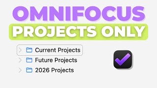 How I Simplified OmniFocus — Projects Only, No Clutter