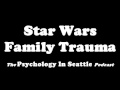 Star Wars Family Trauma