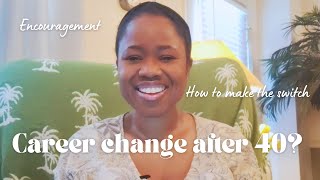 🎥 Career Change After 40? Here's Why It's Not Too Late to Make the Switch