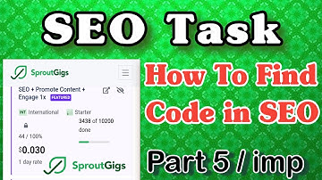 SEO Task In Sprout gigs | How to Find Code in SEO Task | Part 5 / imp | Complete Course of SEO Task