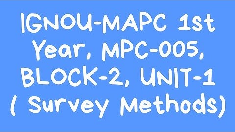 MPC 005, BLOCK-2, UNIT-1(Survey Methods) #mapc 1st Year