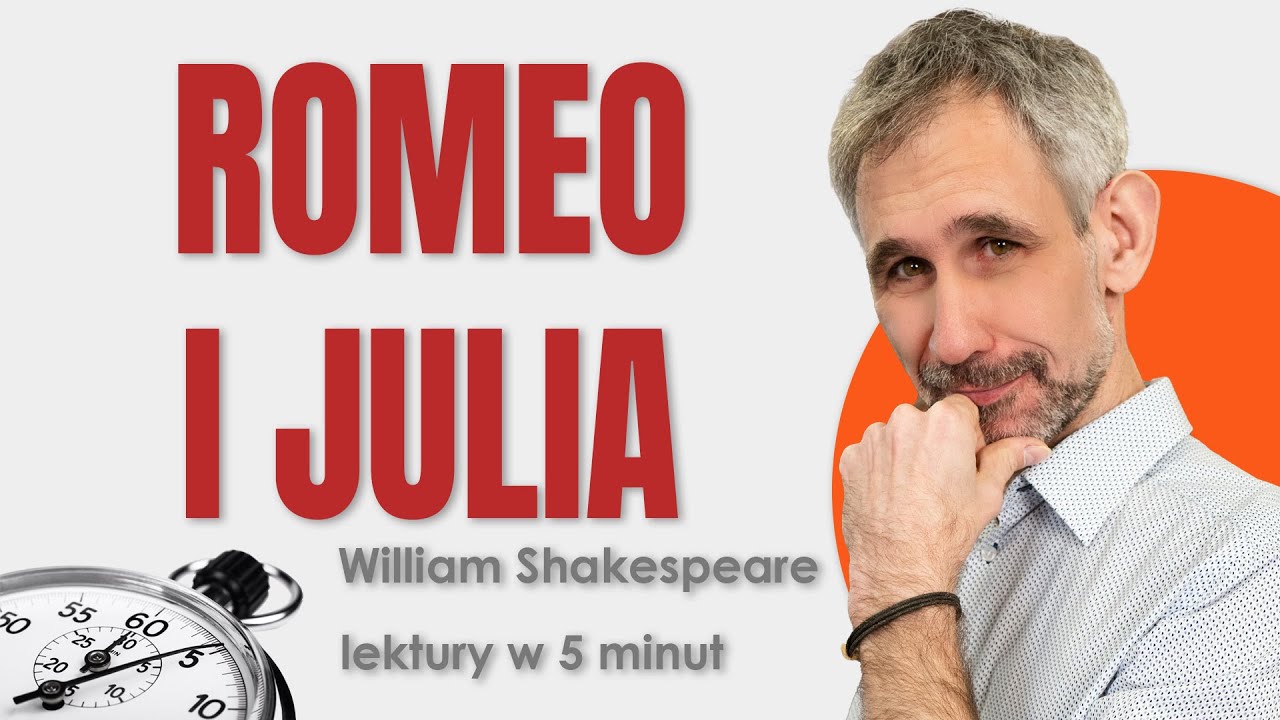 Lektura Romeo I Julia Streszczenie Romeo i Julia - Streszczenie i opracowanie lektury w 5 minut - William