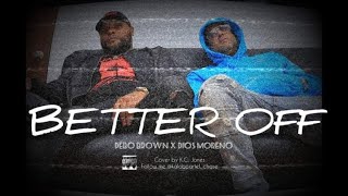 DEBO BROWN X DIOS MORENO - BETTER OFF OFFICIAL VIDEO