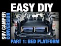 EASY DIY SUV CAMPER CONVERSION - PART 1: BED PLATFORM