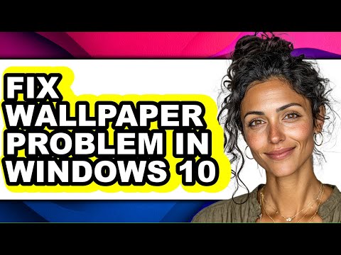 How to Fix Wallpaper Problem in Windows 10 (only Way)