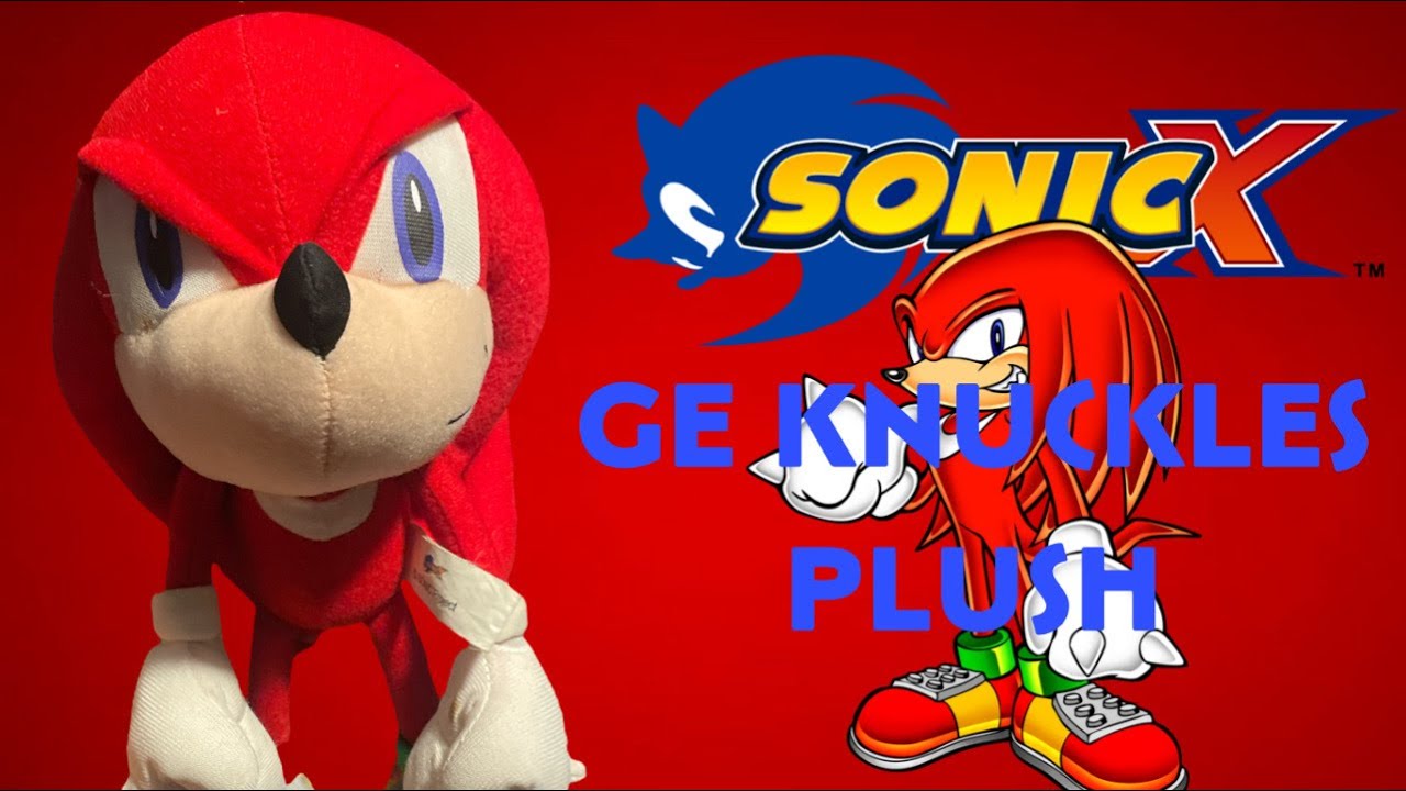 Ge Knuckles GREAT EASTERN GE SONIC X KNUCKLES PLUSH UNBOXING - YouTube