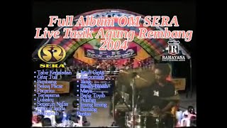 Full Album SERA LIVE REMBANG 2004 ||Kendang Cak MET