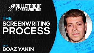 Screenwriting Process with Boaz Yakin // Bulletproof Screenwriting® Show