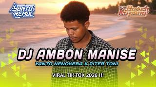 Dj Ambon Manise Fyp 2026 piter Toni X Yanto Nenokeba