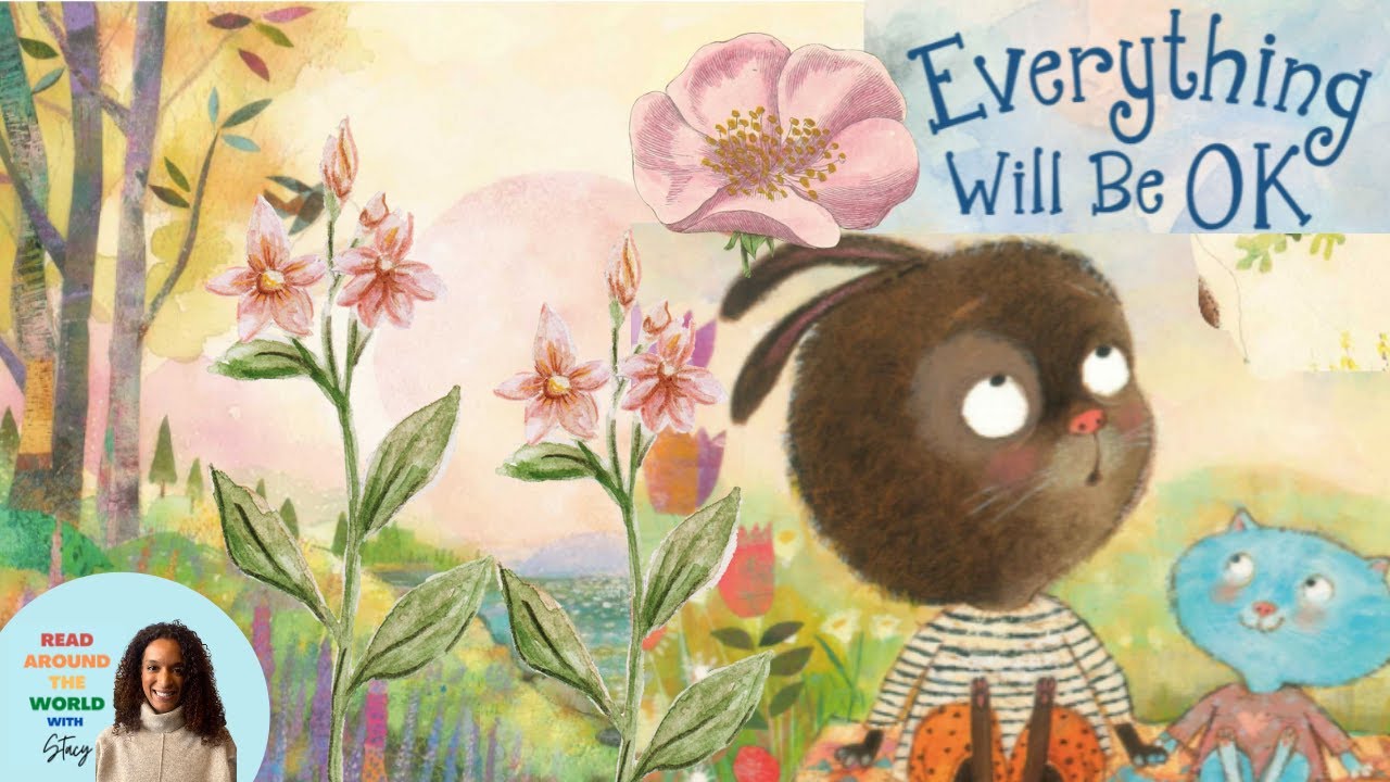 🐰 Everything Will Be Ok- Read Aloud Story for Kids ( SEL Book)