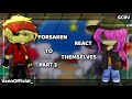·FORSAKEN react to themselves||PUT IT ON 2× SPEED||GCRV||Gacha||Part 3/?·