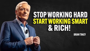 STOP WORKING HARD START WORKING SMART & RICH! - Brian Tracy Motivation