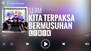 Slam - Kita Terpaksa Bermusuhan [Lirik]