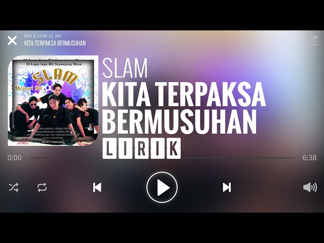 Slam - Kita Terpaksa Bermusuhan [Lirik] class=