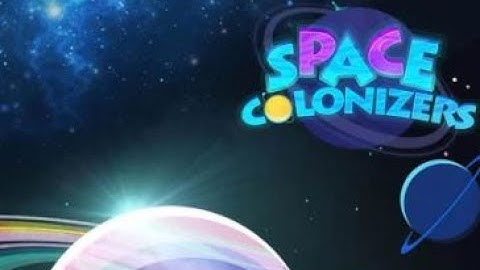 Space Colonizers Idle Clicker Android Gameplay ᴴᴰ