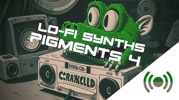 Creating Lo-Fi Synths In Pigments 4