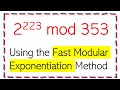 Compute 2^223 mod 353 using the fast modular exponentiation method