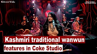 Kashmiri Traditional Wanwun Features In Coke Studio The Kashmir Walla