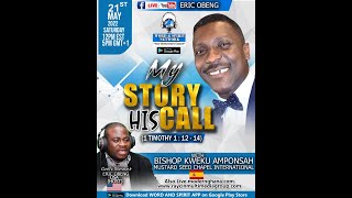  My Storyhis Call With Bishop Ebenezer K Amponsah