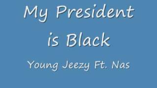 Video thumbnail of "Young jeezy Ft, nas My president is black"