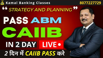 9PM -PASS Caiib ABM in 2 days - Full Strategy and Planning Live with Kamal Sir !