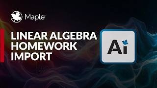 Linear Algebra Homework Import | AI in Maple
