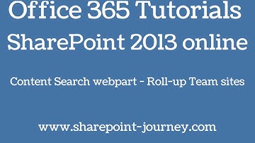 SharePoint 2013: content search webpart to rollup team sites | SharePoint-Journey.com
